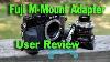 Fuji M Mount Adapter User Review
