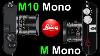 New Leica M10 Monochrom Vs Old Leica M Monochrom Typ 246